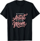 My Favorite Artist Calls Me Mom T-Shirt - T-Shirt | Black