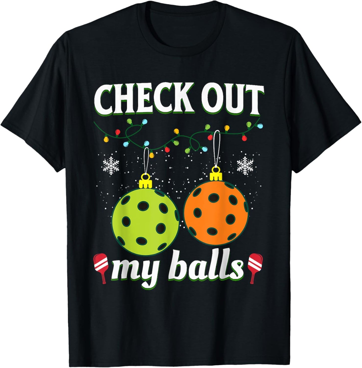 Check Out My Balls Funny Pickleball Christmas T-Shirt - T-Shirt | Black