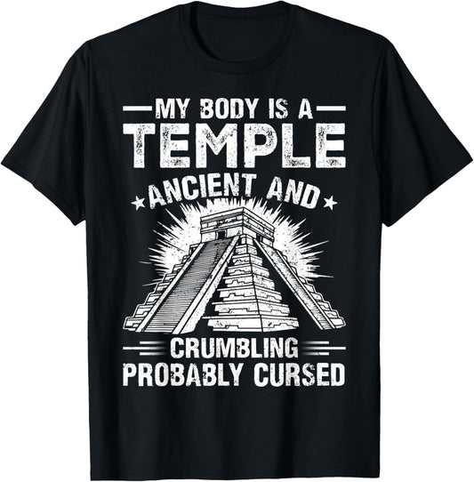 My Body Is a Temple Ancient and Crumbling Probably Cursed T-Shirt - T-Shirt | Black