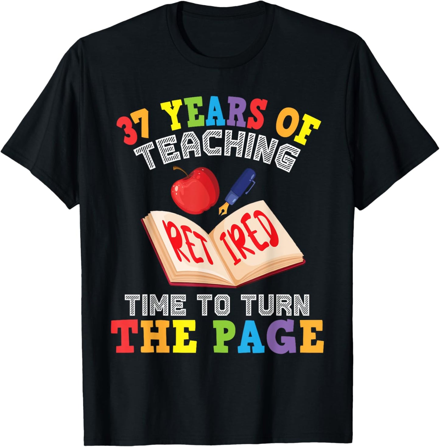 Teacher 37 Years Of Teaching Retired Time To Turn The Page T-Shirt - T-Shirt | Black