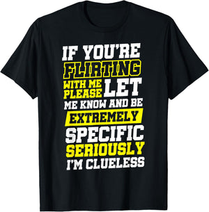 If You're Flirting With Me Please Let Me Know , Small, Black T-Shirt - T-Shirt | Black