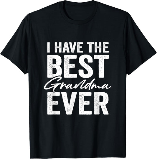 I Have The Best Grandma Ever Grandson Granddaughter T-Shirt - T-Shirt | Black