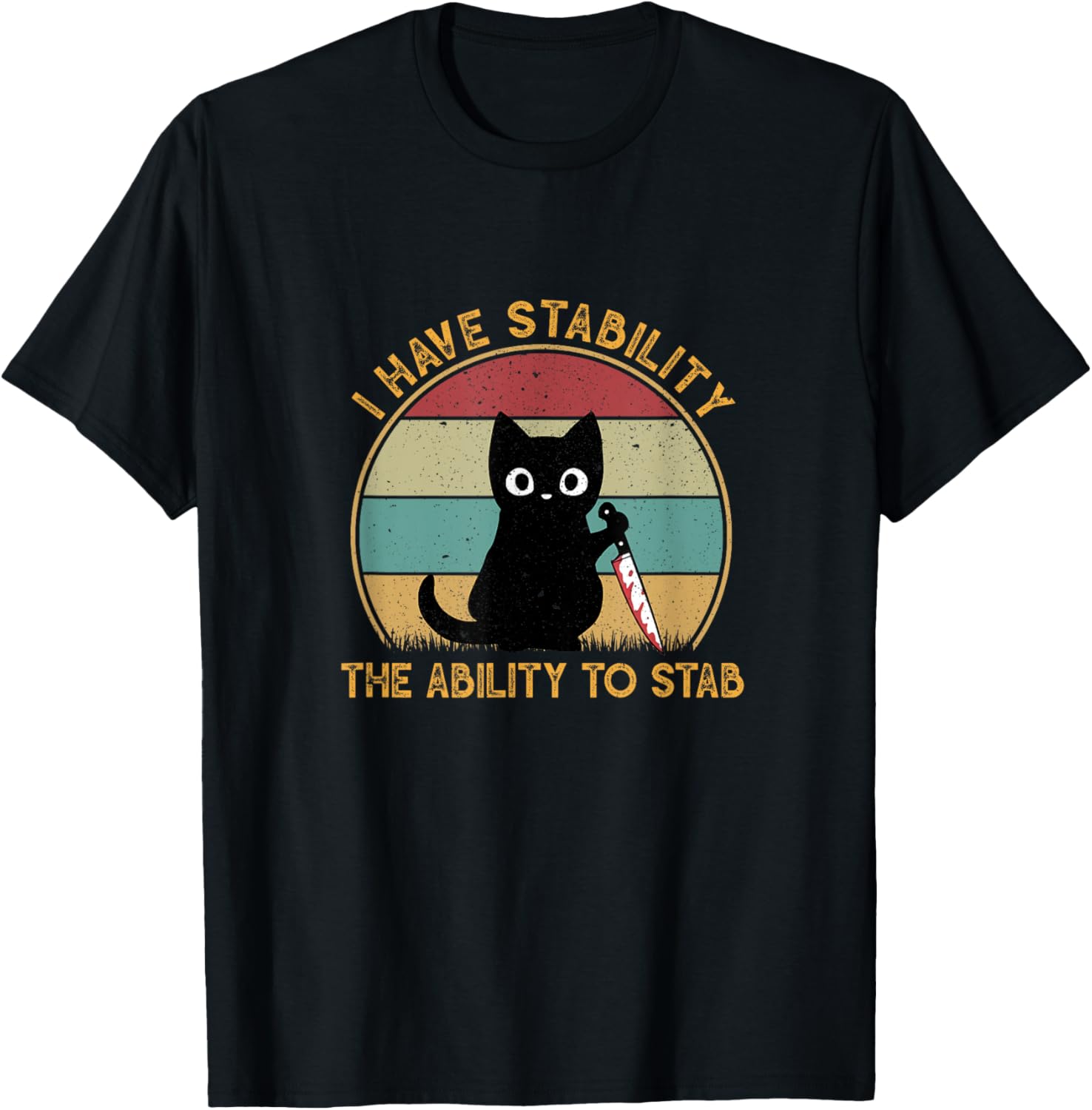 Funny Black Cat I Have Stability Ability To Stab Cat Meme Men Women T-Shirt - T-Shirt | Black