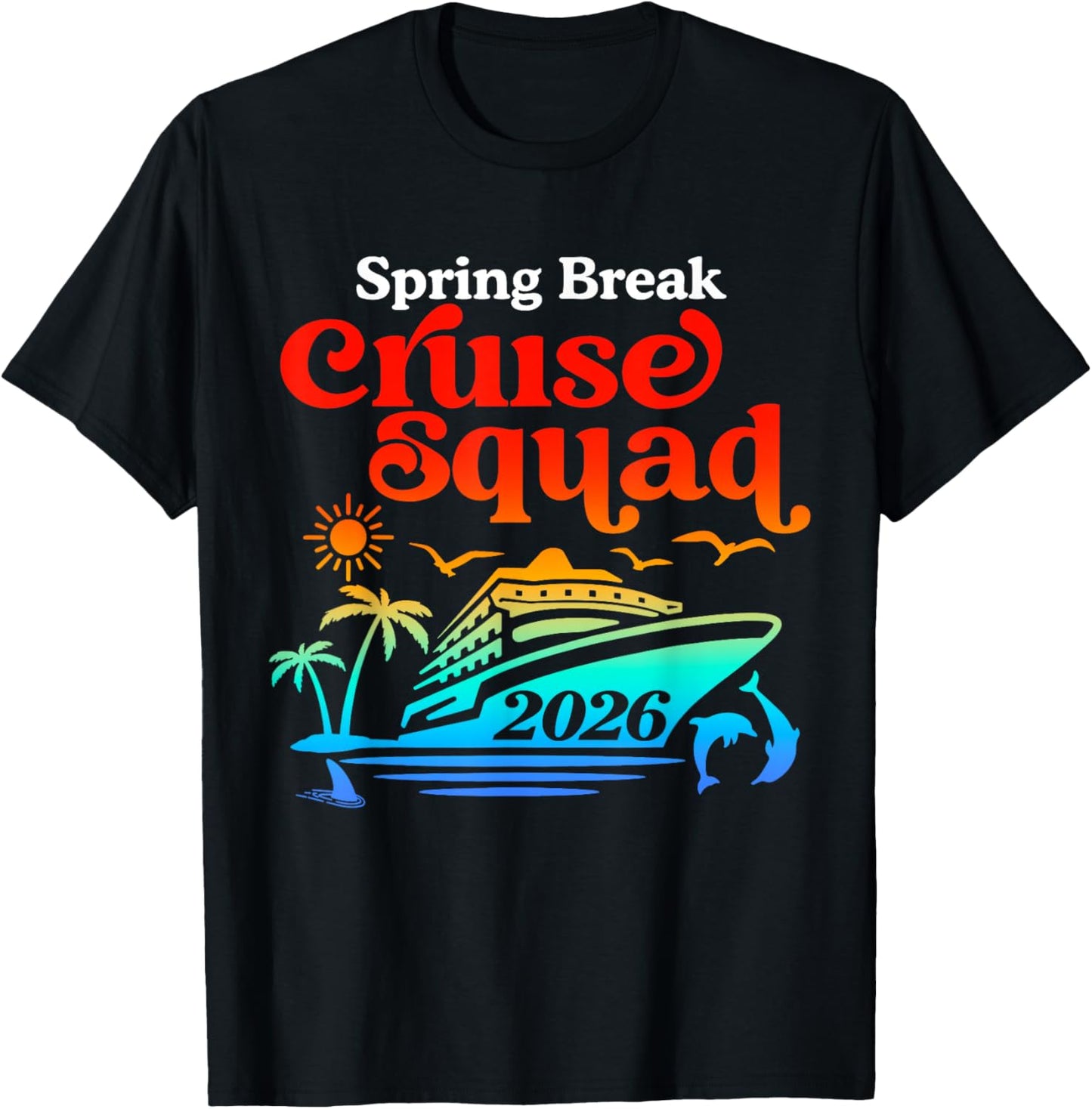 Spring Break Cruise Squad 2026 Cruise Matching Family Trip T-Shirt - T-Shirt | Black