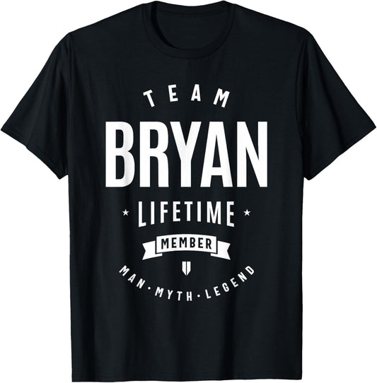 Team Bryan Lifetime Member Funny Name Bryan T-Shirt - T-Shirt | Black