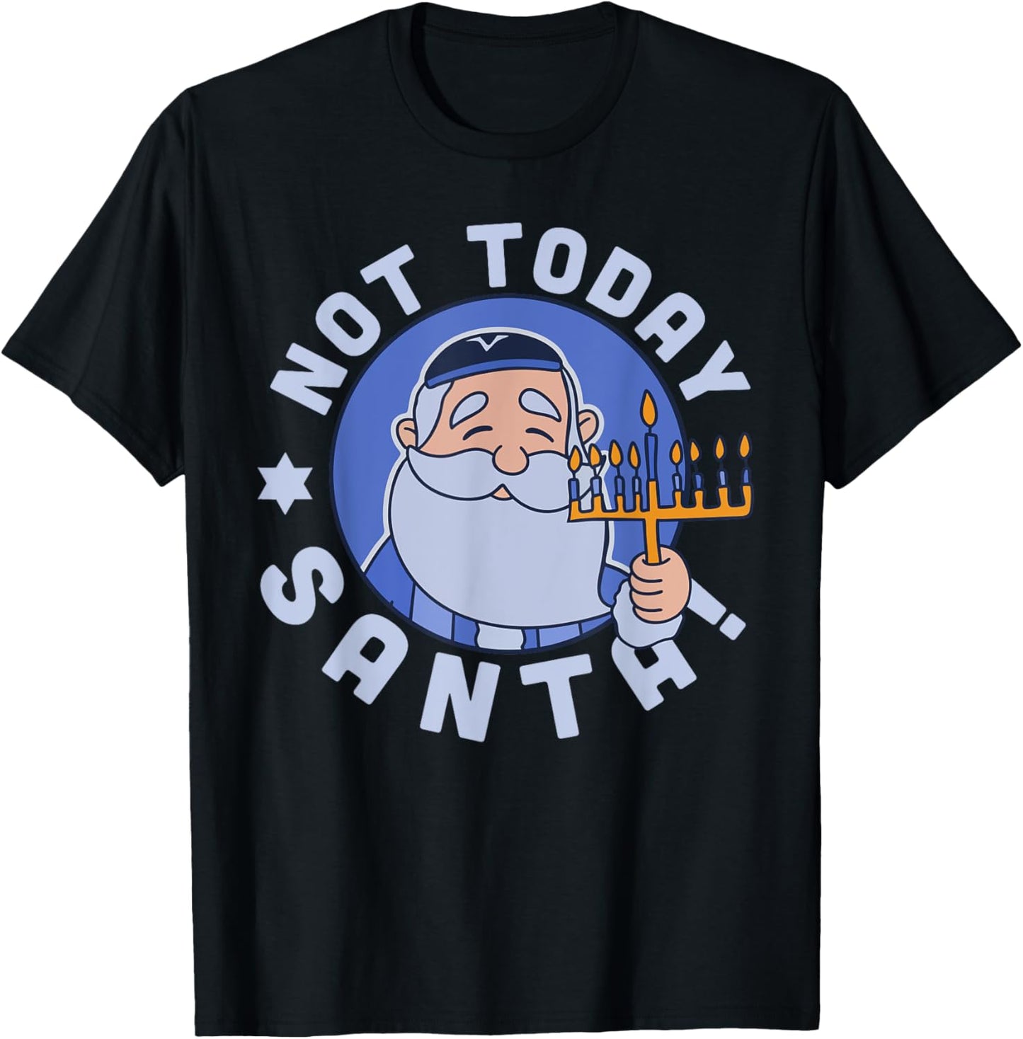 Funny Hanukkah Not Today Santa Menorah Chanukah Jewish Xmas T-Shirt - T-Shirt | Black