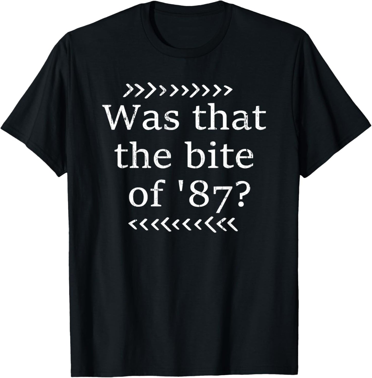 was That The Bite of 87 T-Shirt - T-Shirt | Black