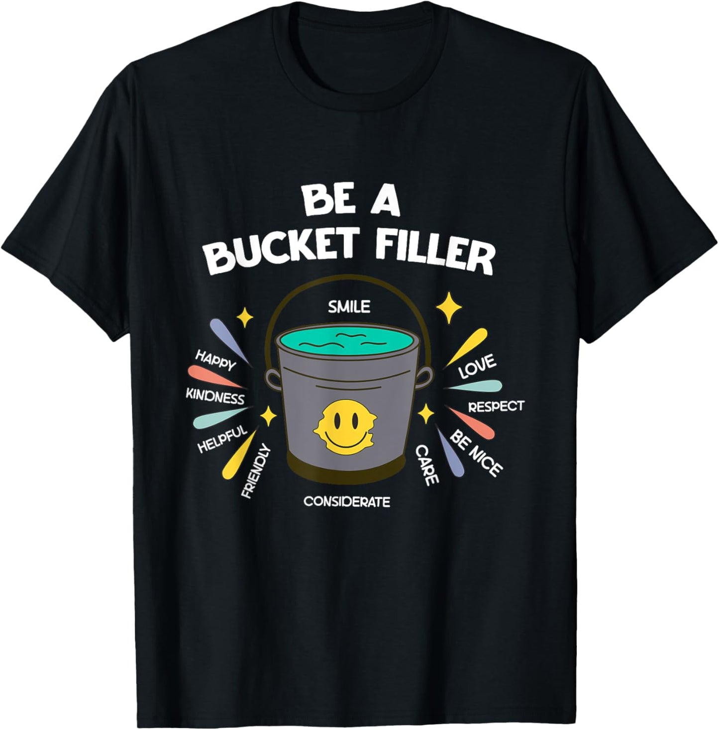 Be A Bucket Filler T-Shirt - T-Shirt | Black