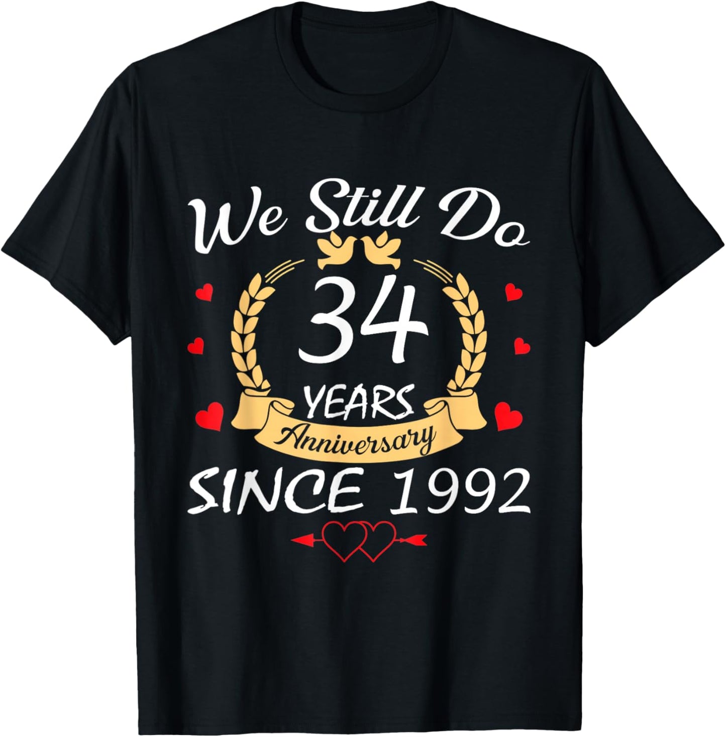We Still Do 34 Year Anniversary Since 1992 Couple Wedding T-Shirt - T-Shirt | Black
