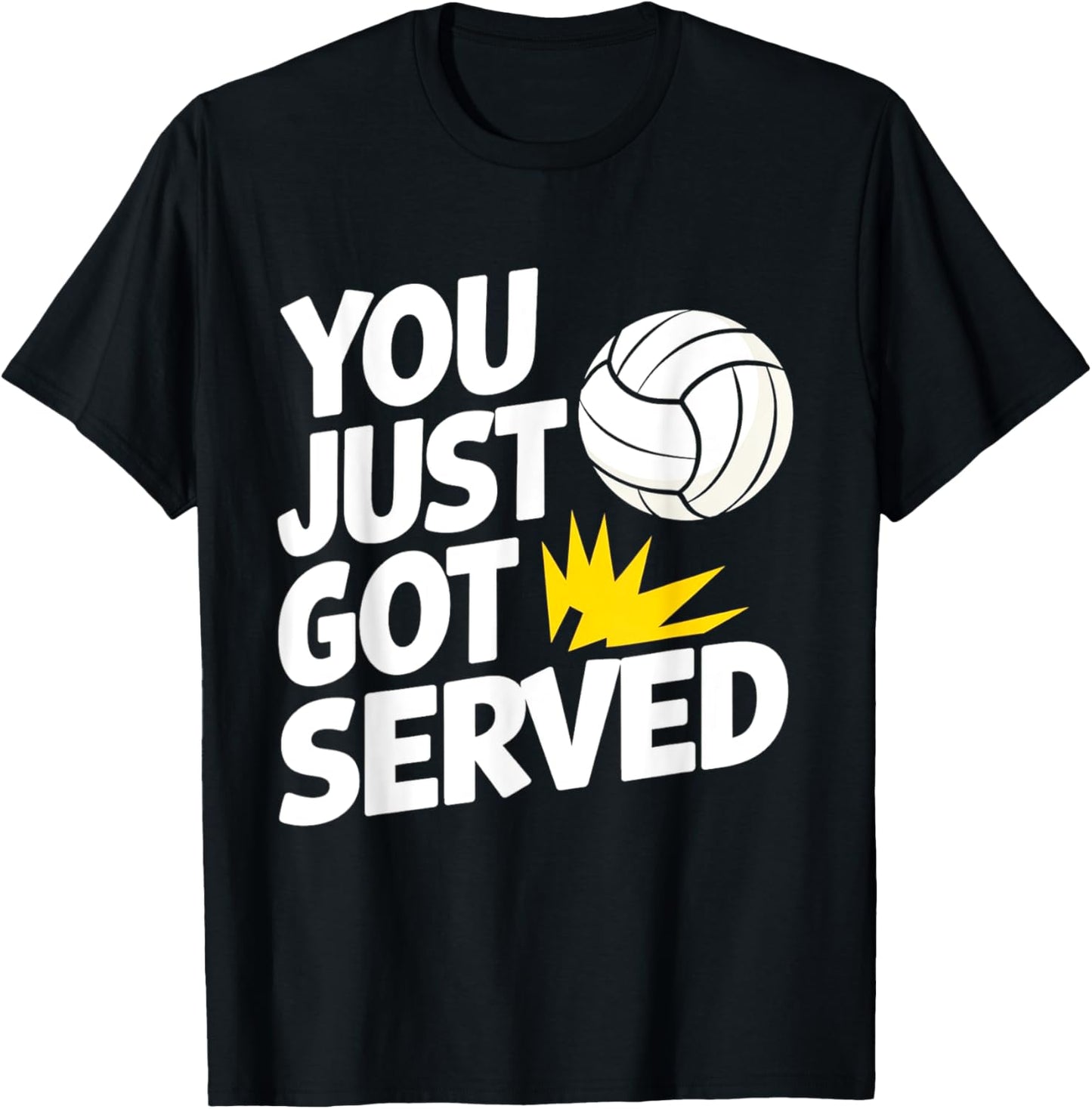 You Just Got Served Funny Volleyball Player Quote T-Shirt - T-Shirt | Black