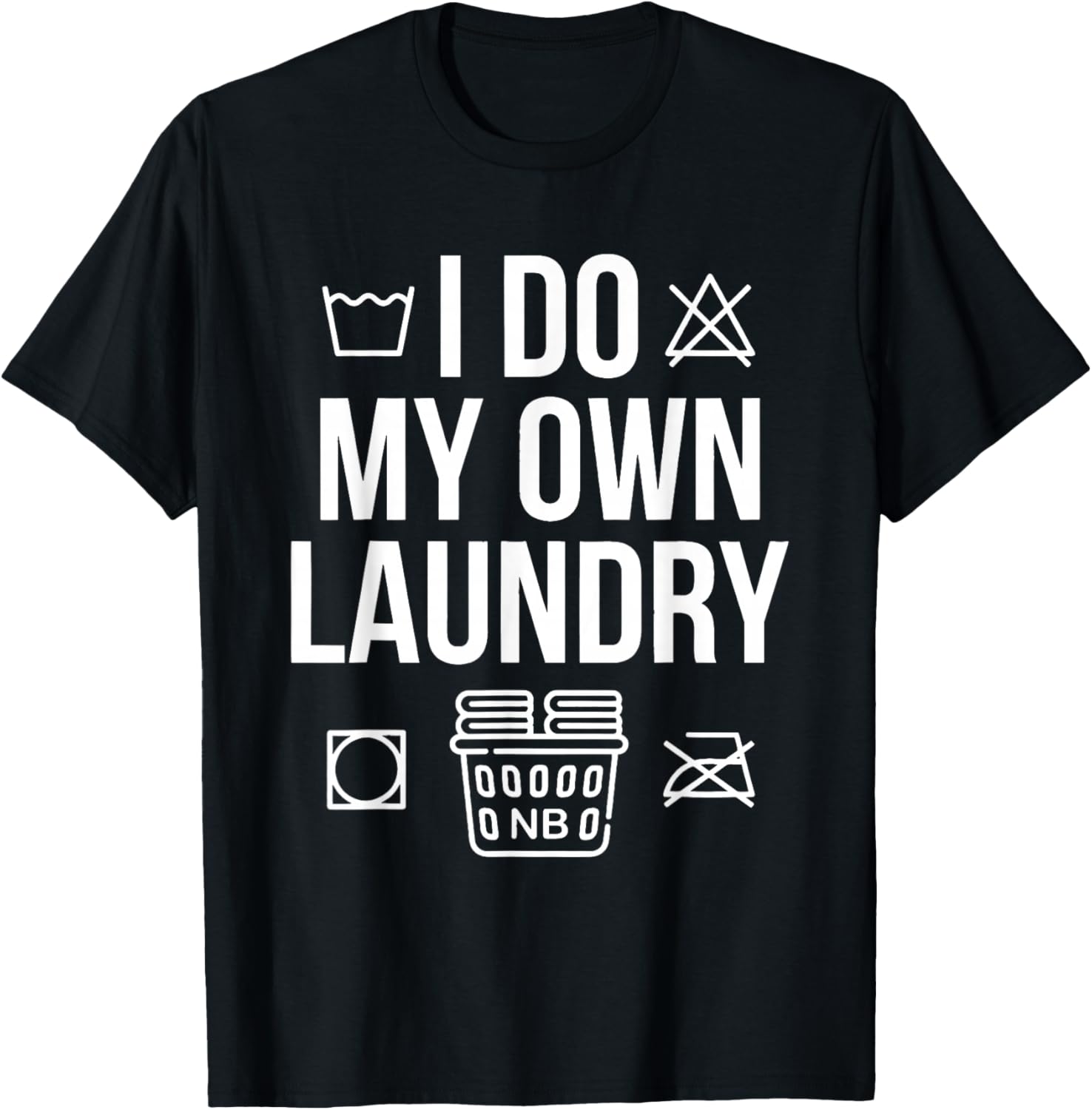 I Do My Own Laundry Funny Women T-Shirt - T-Shirt | Black