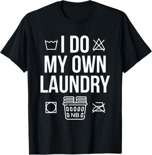 I Do My Own Laundry Funny Women T-Shirt - T-Shirt | Black