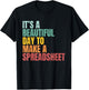 It’s a Beautiful Day to Make a Spreadsheet Funny Accountant T-Shirt - T-Shirt | Black