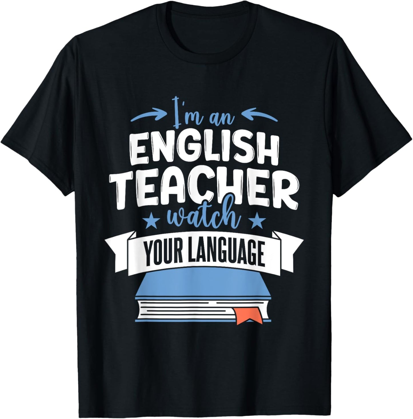 Funny English Teacher Watch Your Language T-Shirt - T-Shirt | Black