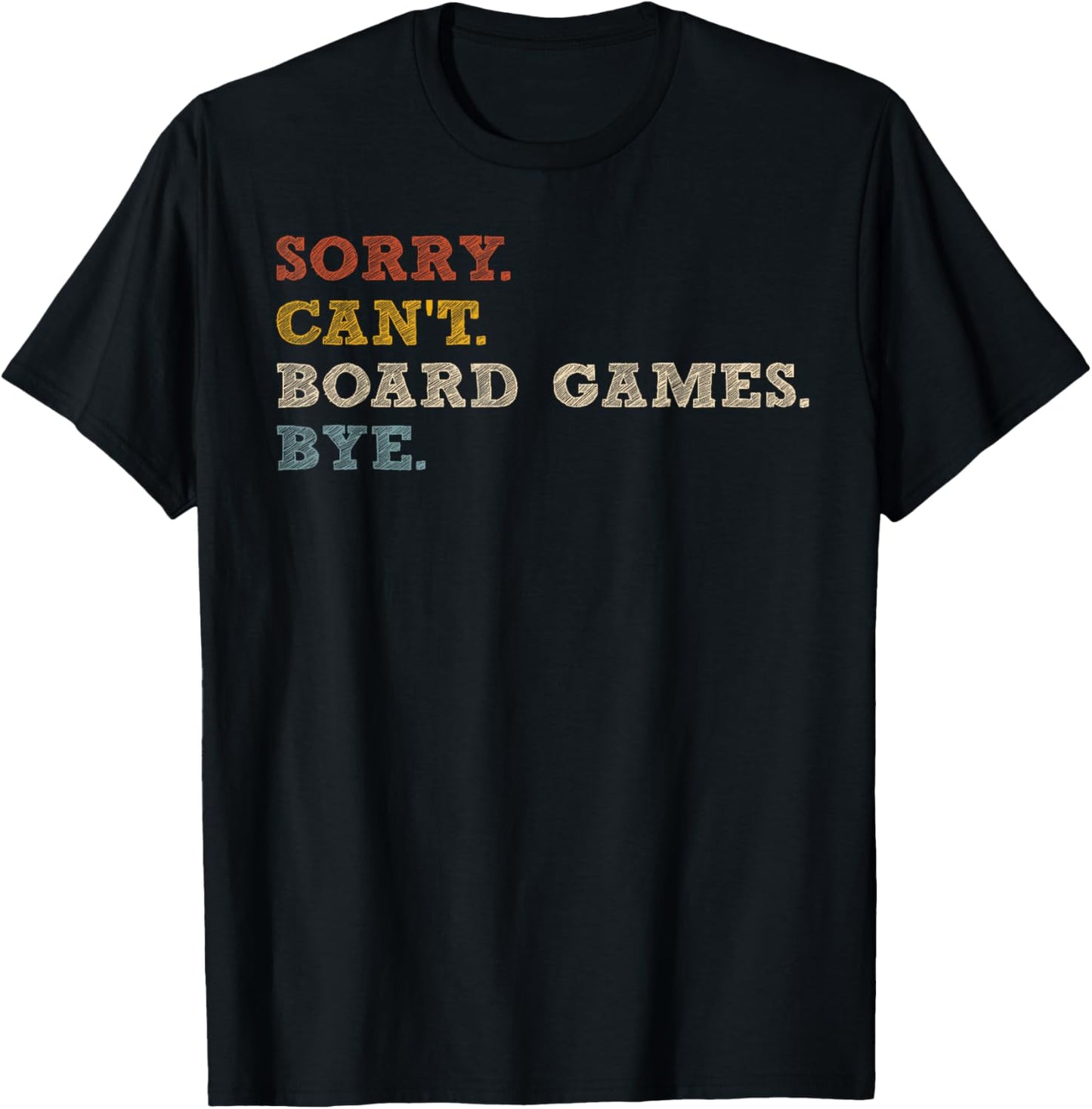 Sorry Can't Board Games T-Shirt - T-Shirt | Black