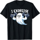 I Exorcise Halloween Spooky Funny Quote Ghosts Workout Gym T-Shirt - T-Shirt | Black