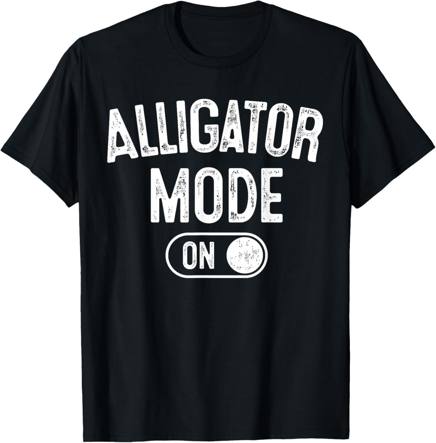 Alligator Mode On Costume Funny Swamp King Gift Animal Lover T-Shirt - T-Shirt | Black
