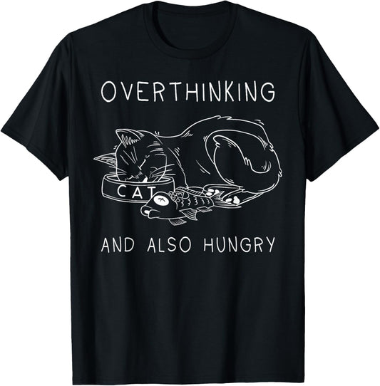 Funny Cat Overthinking and Hungry T-Shirt - T-Shirt | Black