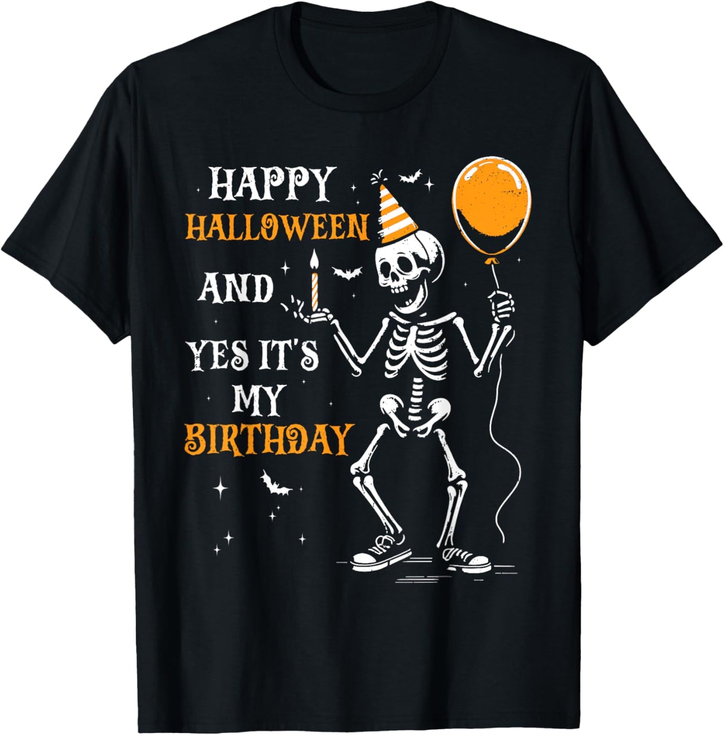 Skeleton Happy Halloween And Yes It's My Birthday October T-Shirt - T-Shirt | Black