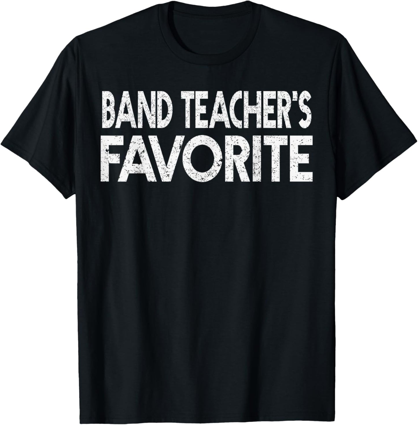 Band Teacher’s Favorite Funny Humor Student Teacher T-Shirt - T-Shirt | Black