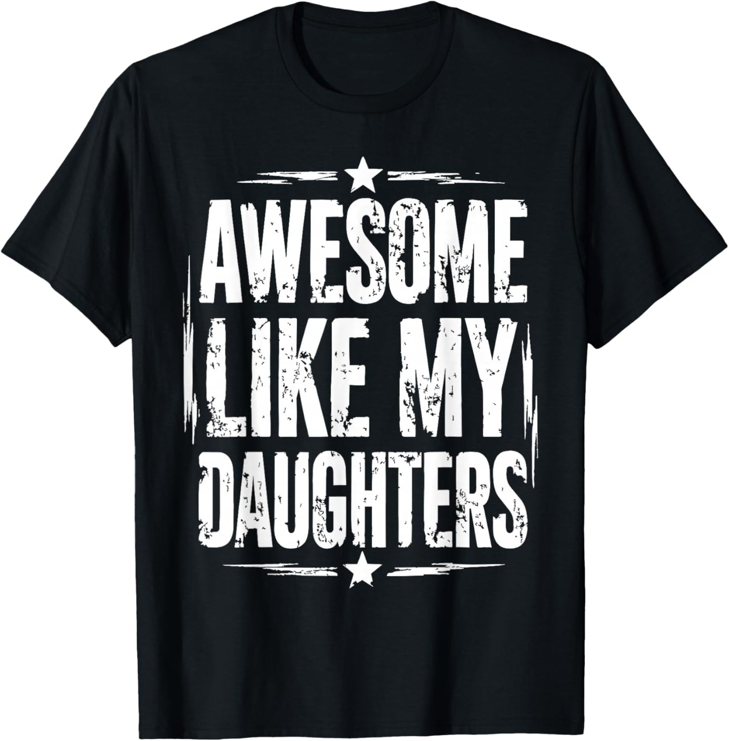 Awesome Like My Daughters Dad Fathers Day Birthday Funny Men T-Shirt - T-Shirt | Black