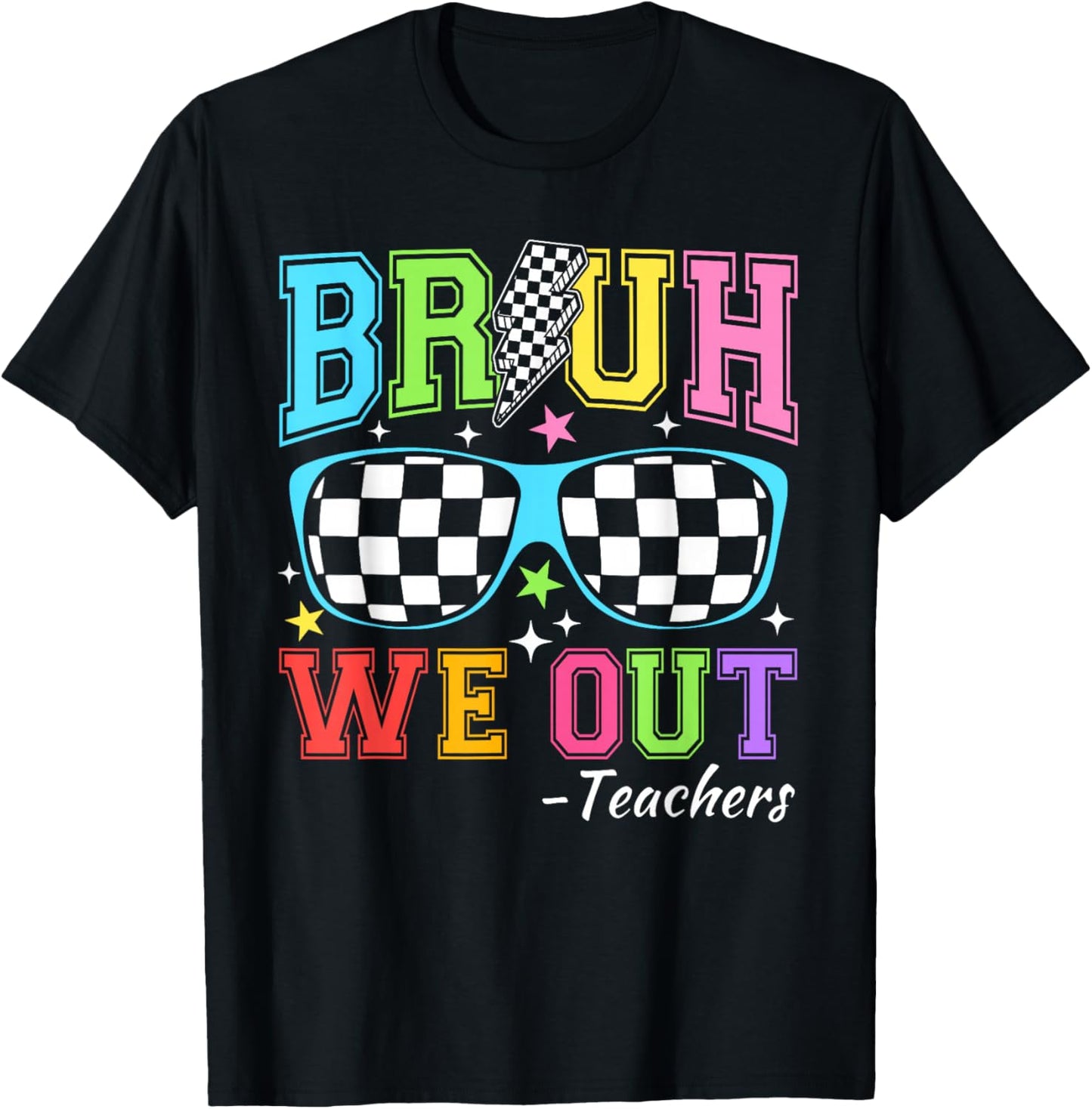 Last Day of School Sunglasses Bruh We Out Teacher T-Shirt - T-Shirt | Black