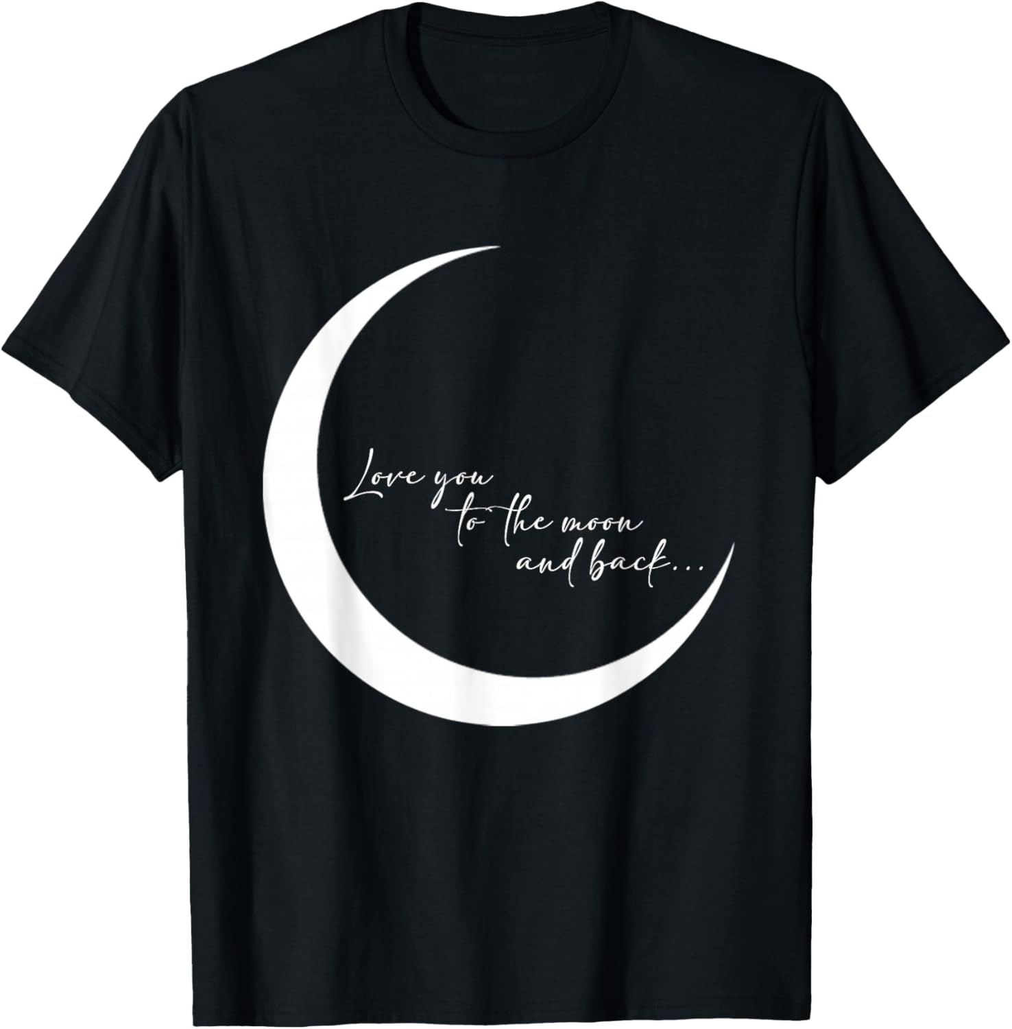 Love you to the moon and back... T-Shirt - T-Shirt | Black