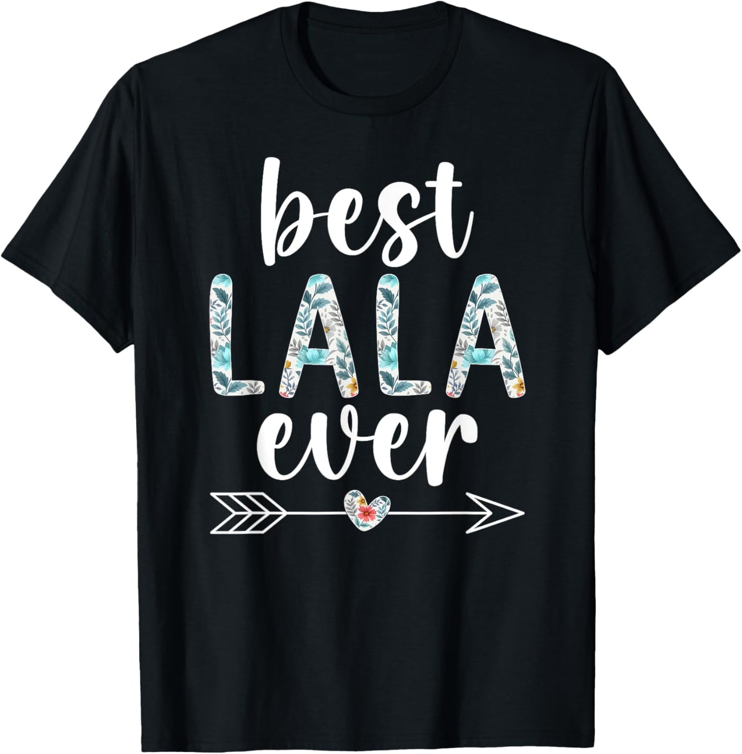 Best Lala Ever Lala Grandma Lala Grandmother T-Shirt - T-Shirt | Black
