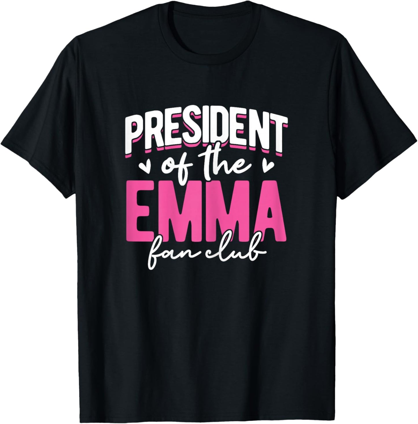 Personalized Name, President of The Emma Fan Club T-Shirt - T-Shirt | Black