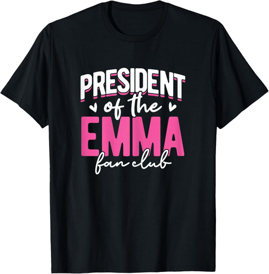 Personalized Name, President of The Emma Fan Club T-Shirt - T-Shirt | Black