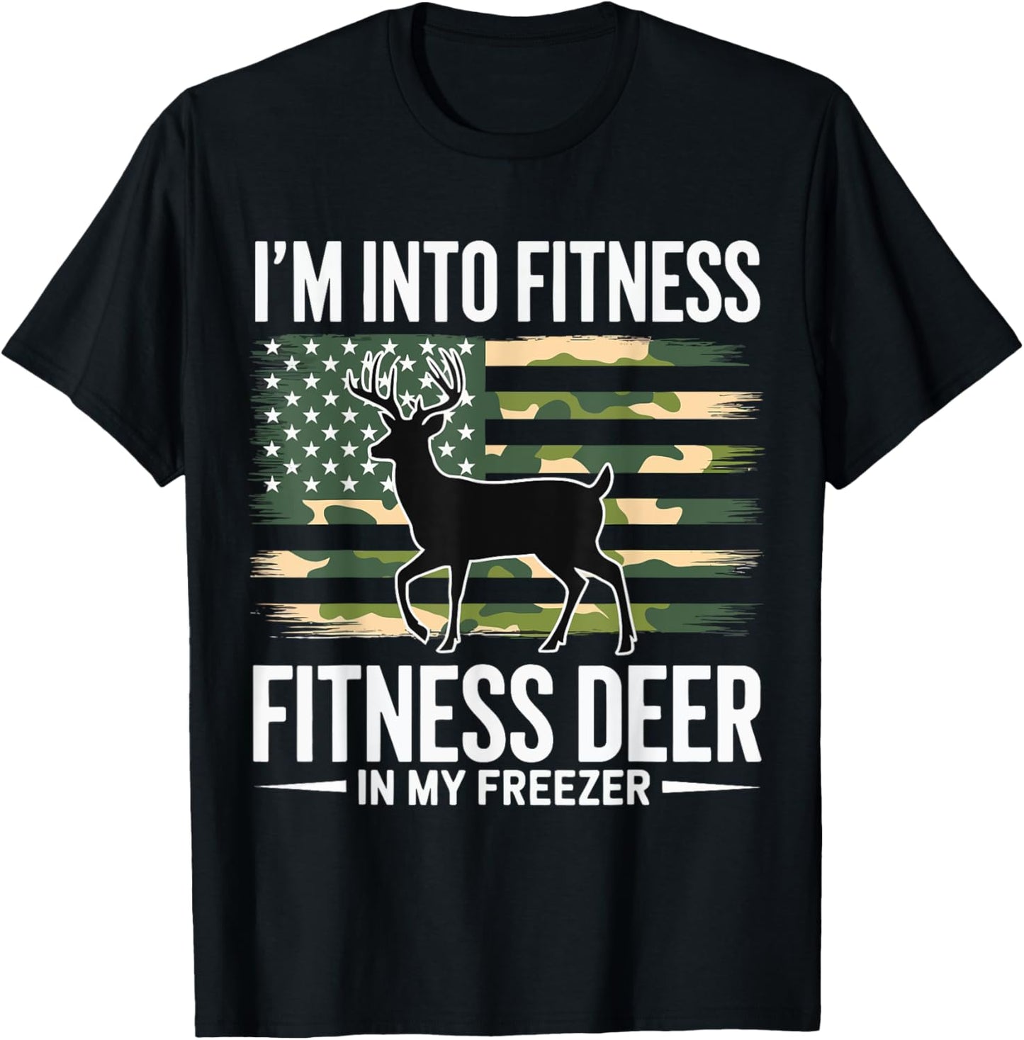 Hunting Im Into Fitness Fit Ness Deer Freezer Men Women Kids T-Shirt - T-Shirt | Black