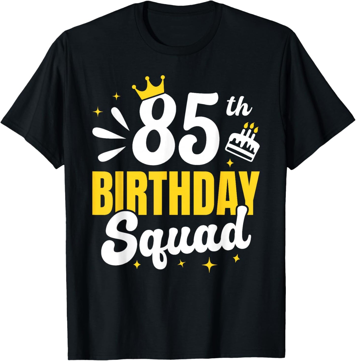 Matching 85th birthday squad, 85 year old birthday crown T-Shirt - T-Shirt | Black