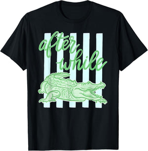 Later After While Alligator Funny Meme Beach Summer Vacation T-Shirt - T-Shirt | Black