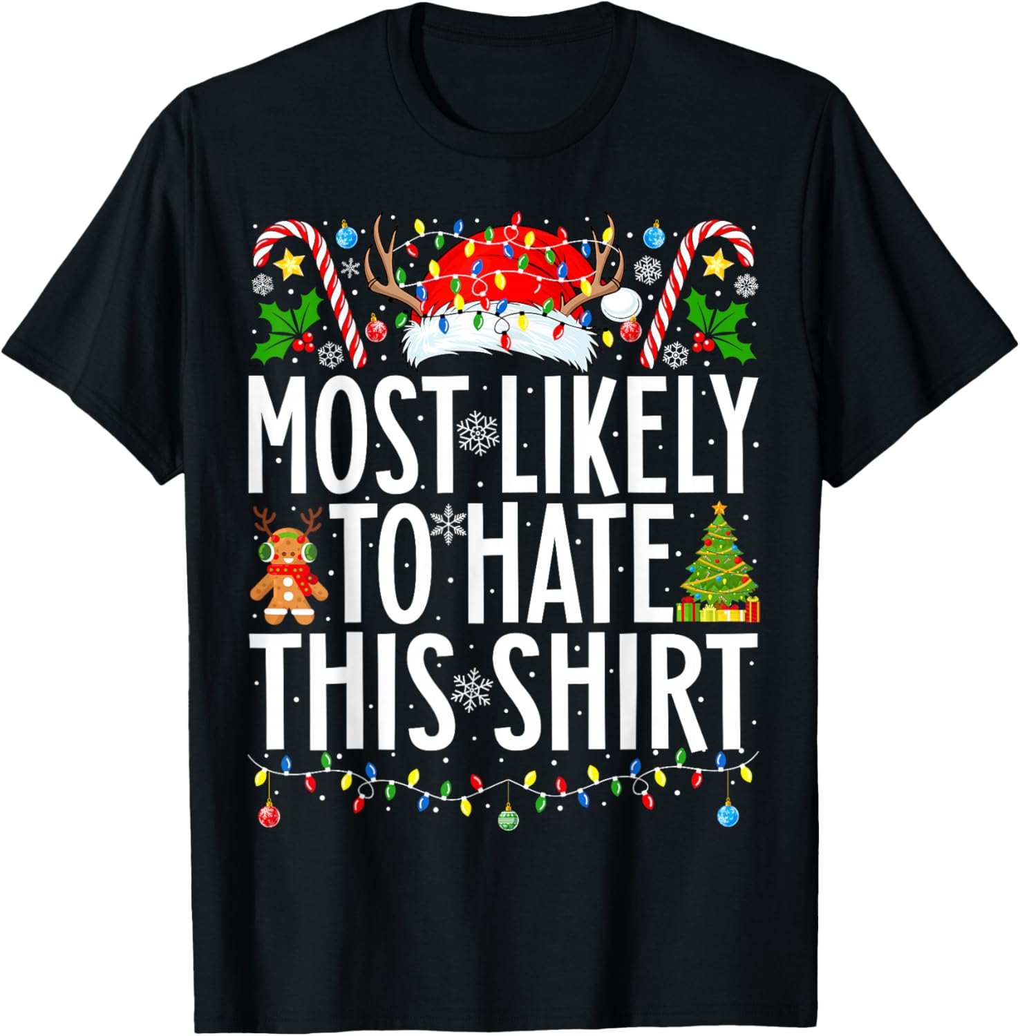 Most Likely To Hate This Shirt Xmas Family Christmas T-Shirt - T-Shirt | Black
