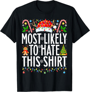 Most Likely To Hate This Shirt Xmas Family Christmas T-Shirt - T-Shirt | Black