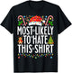 Most Likely To Hate This Shirt Xmas Family Christmas T-Shirt - T-Shirt | Black