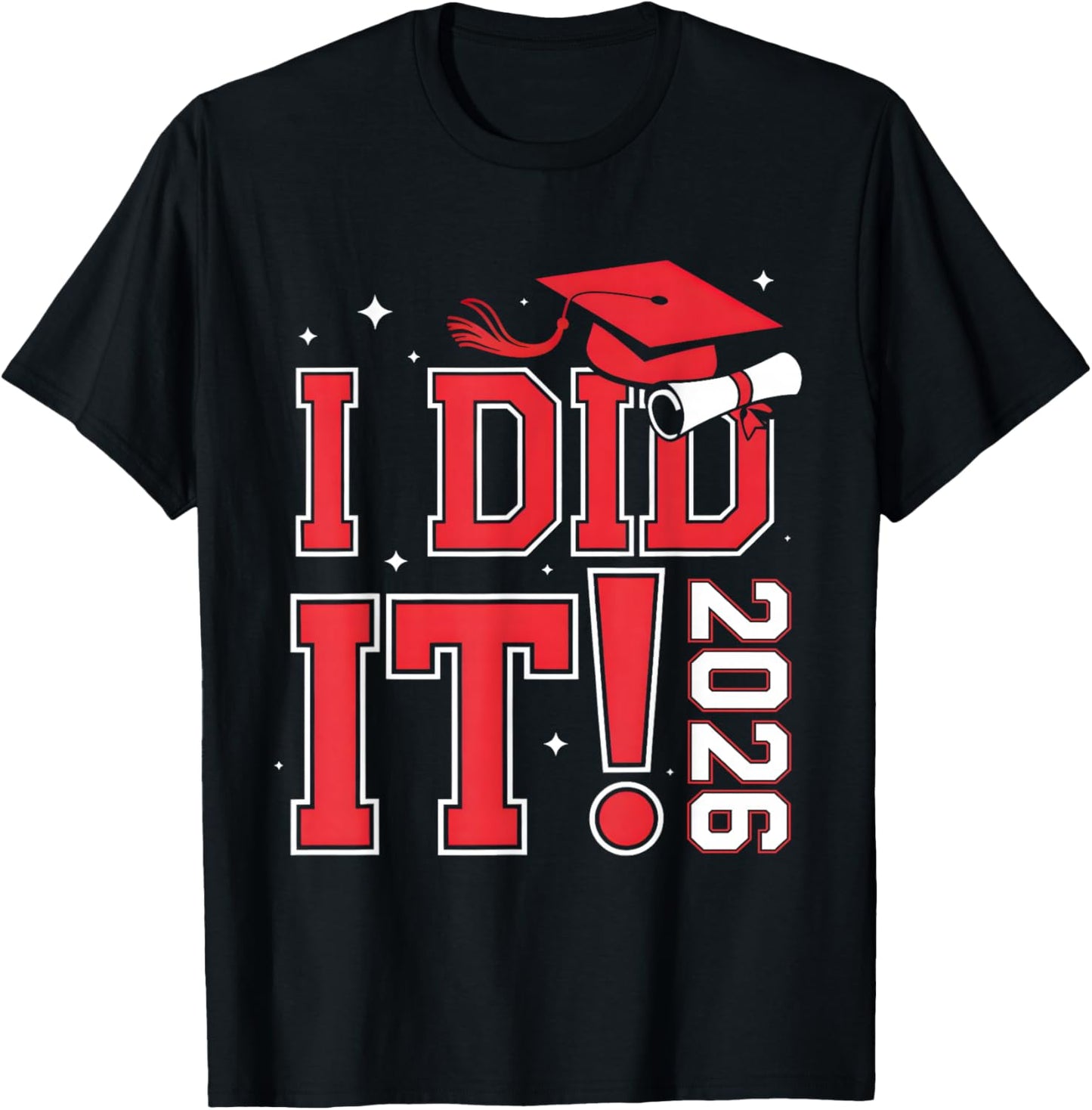 I Did It Graduation 2026 Graduate Class of 2026 Senior 2026 T-Shirt - T-Shirt | Black