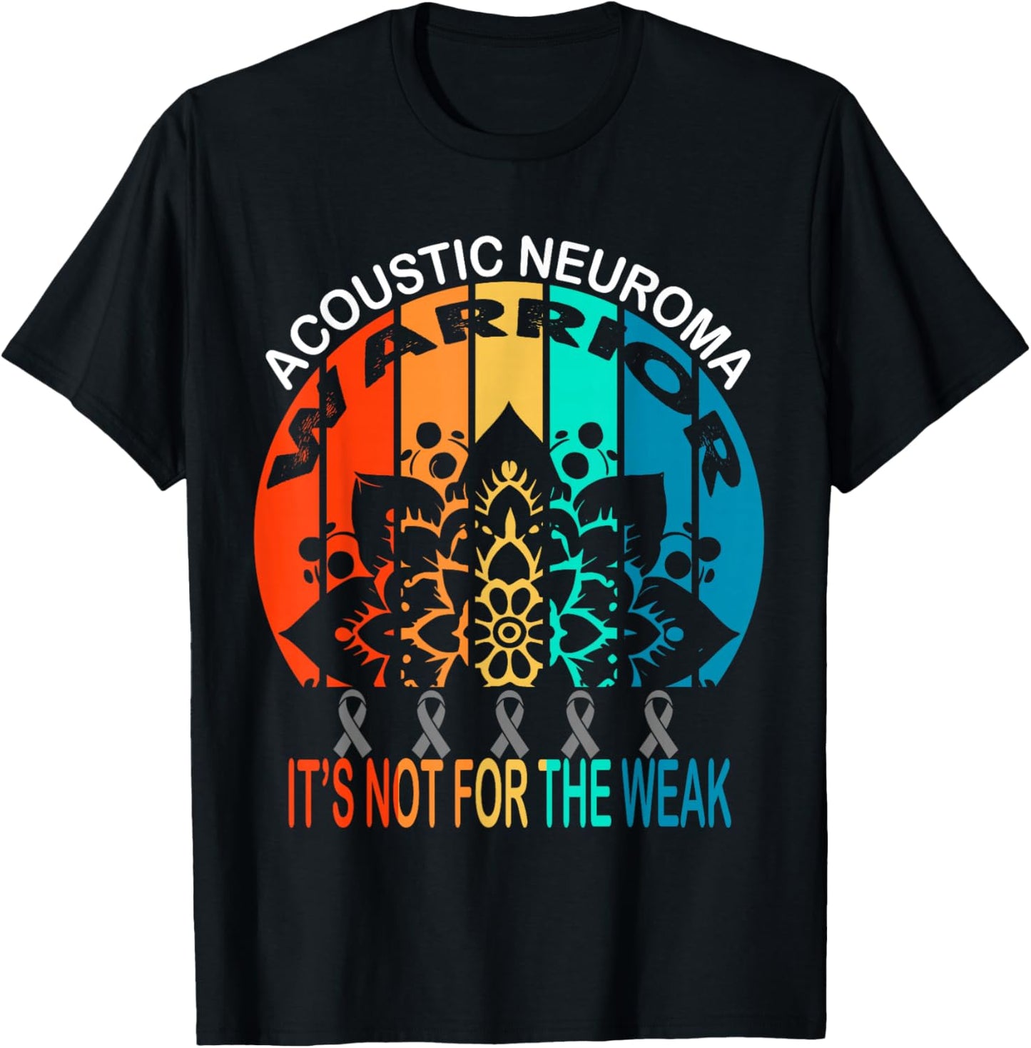 Acoustic Neuroma Awareness, warrior, It's Not For The Weak T-Shirt - T-Shirt | Black