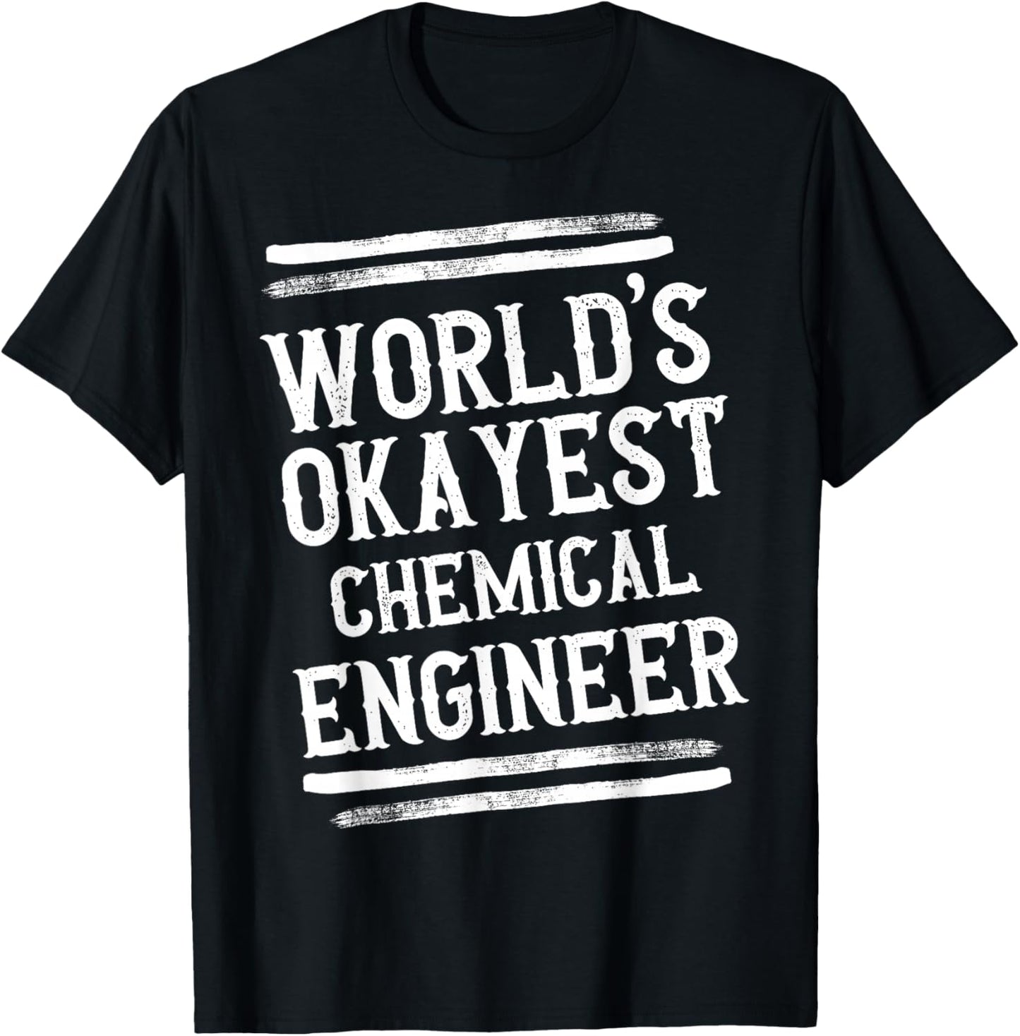 World's Okayest Chemical Engineer Graphic Engineering Funny T-Shirt - T-Shirt | Black