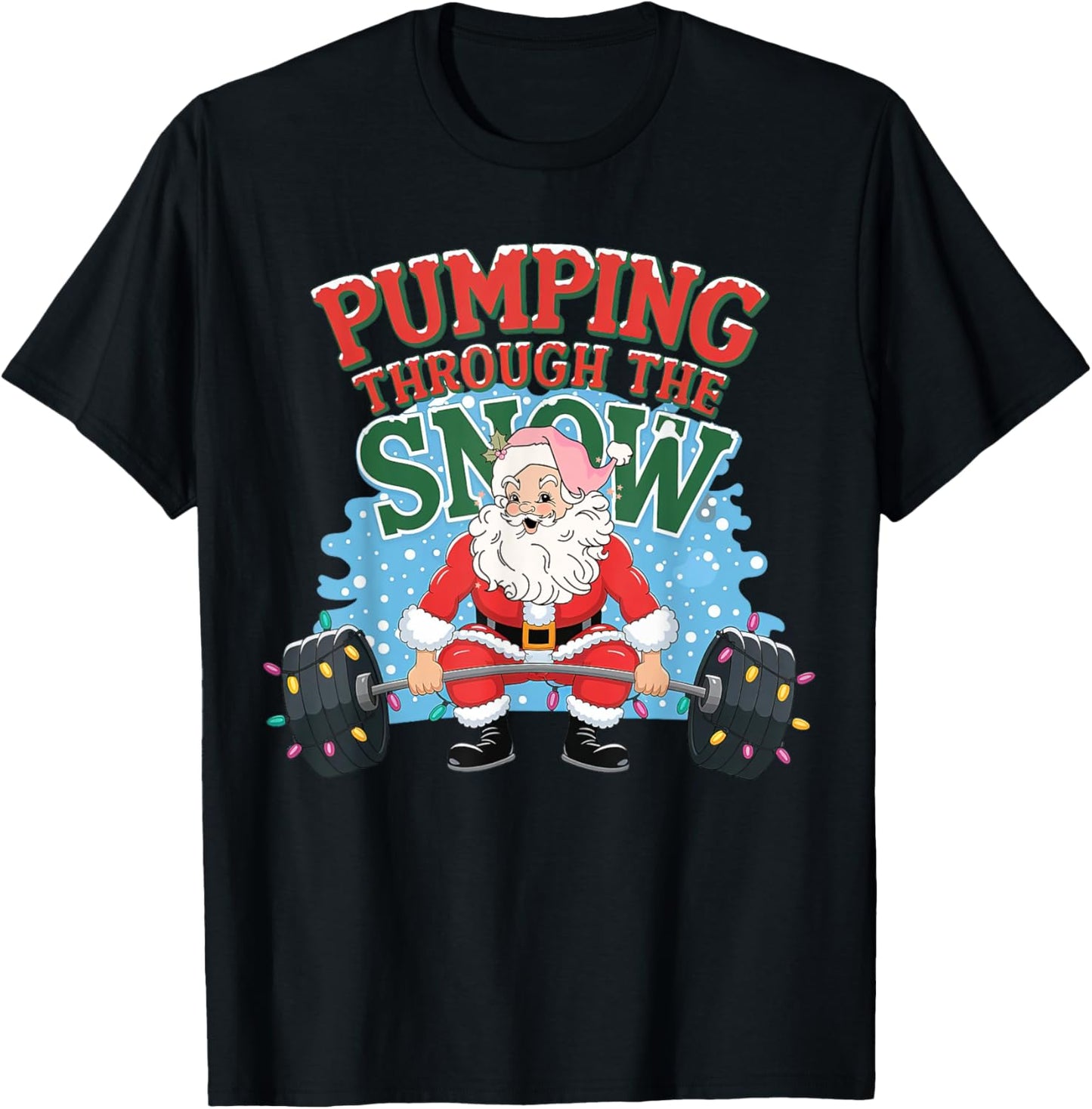 Santa Gym, Christmas Pump Cover, Pumping Through The Snow T-Shirt - T-Shirt | Black