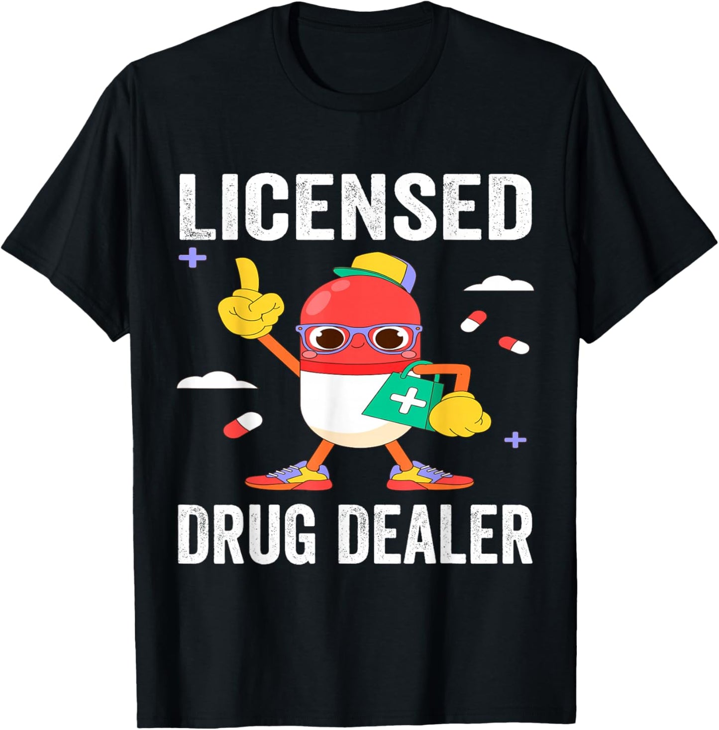 Licensed Drug Dealer Funny RN Nurse Pharmacist Doctor Outfit T-Shirt - T-Shirt | Black