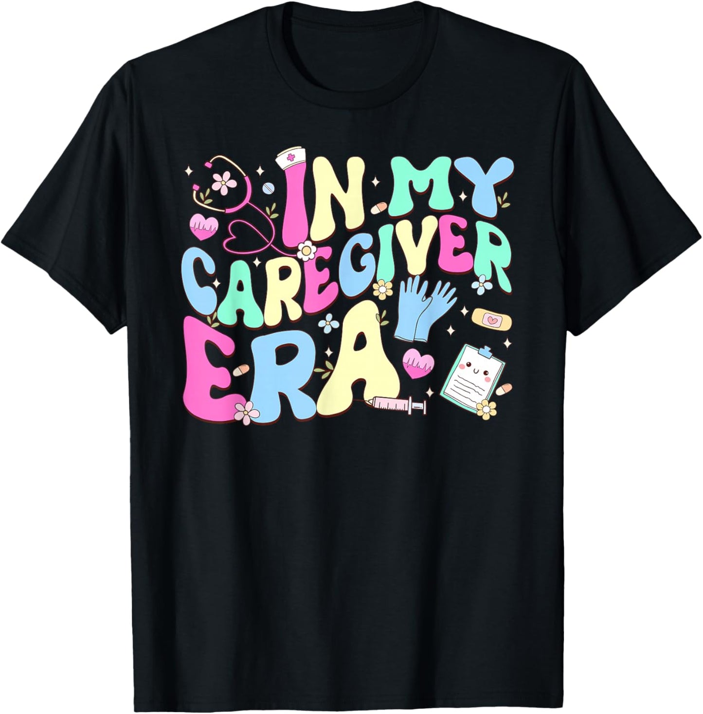In My Caregiver Era Healthcare Worker Caregivers Day T-Shirt - T-Shirt | Black