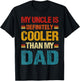 My Uncle Is Definitely Cooler Than My Dad Niece Nephew Kids T-Shirt - T-Shirt | Black