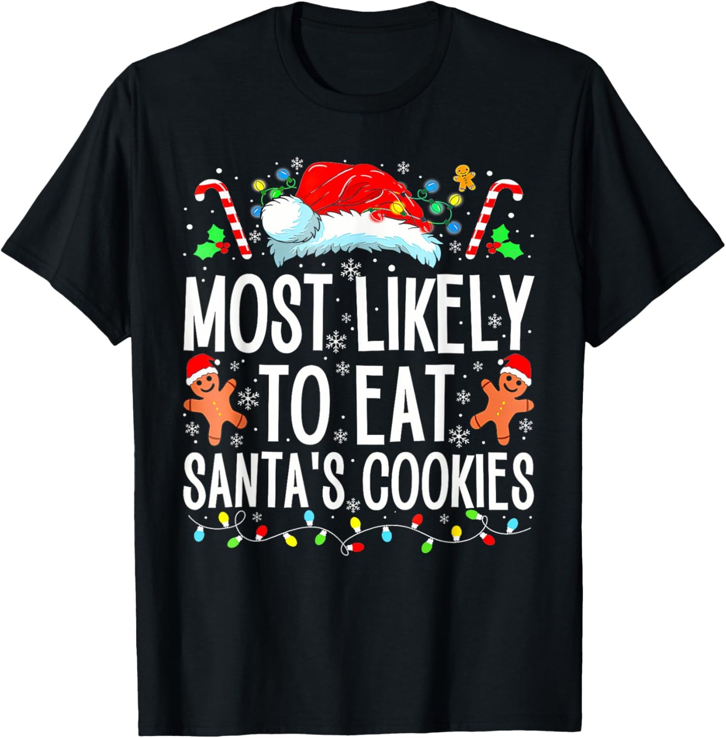 Most Likely To Eat Santas Cookies Family Christmas Holiday T-Shirt - T-Shirt | Black