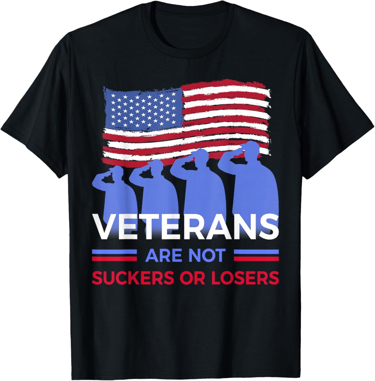 Veterans Are Not Suckers Or Losers T-Shirt - T-Shirt | Black