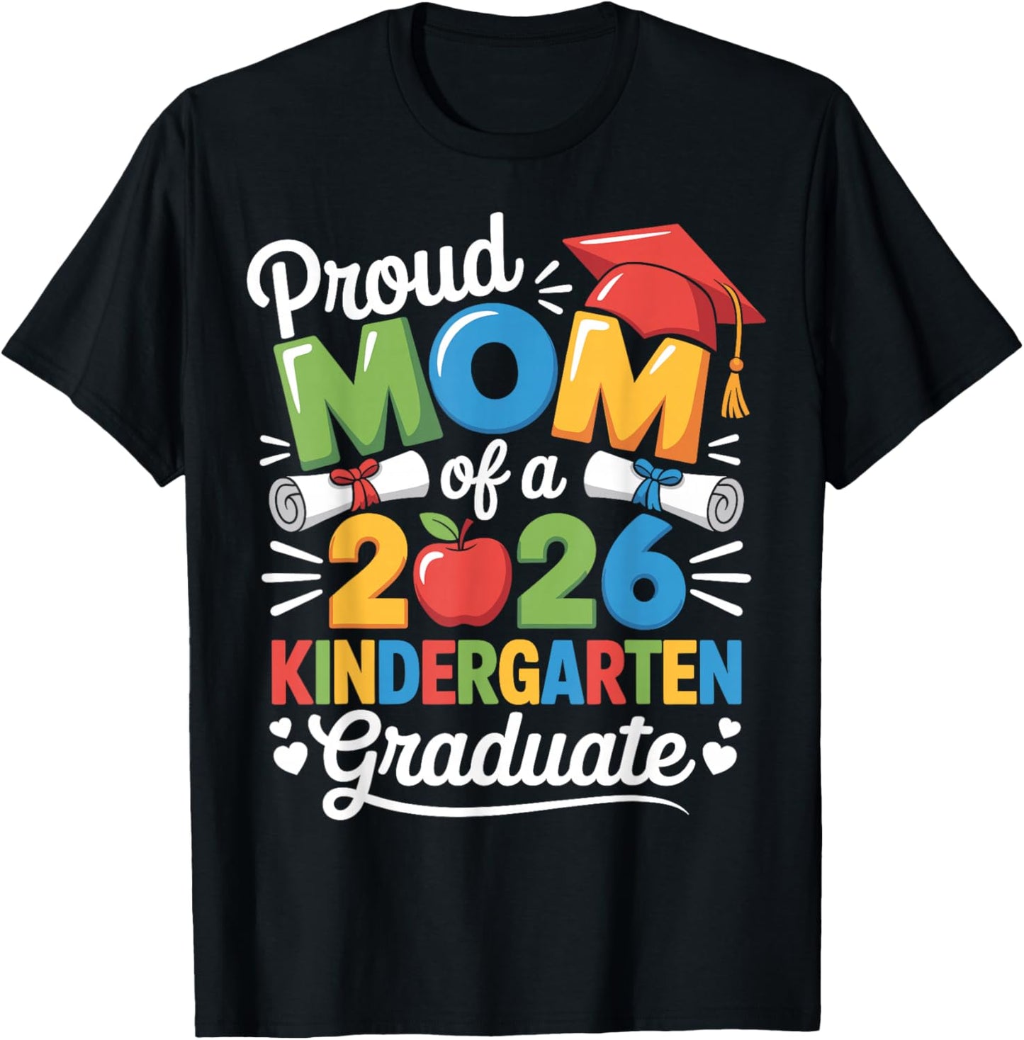 Graduation Proud Mom of 2026 Kindergarten Graduate T-Shirt - T-Shirt | Black