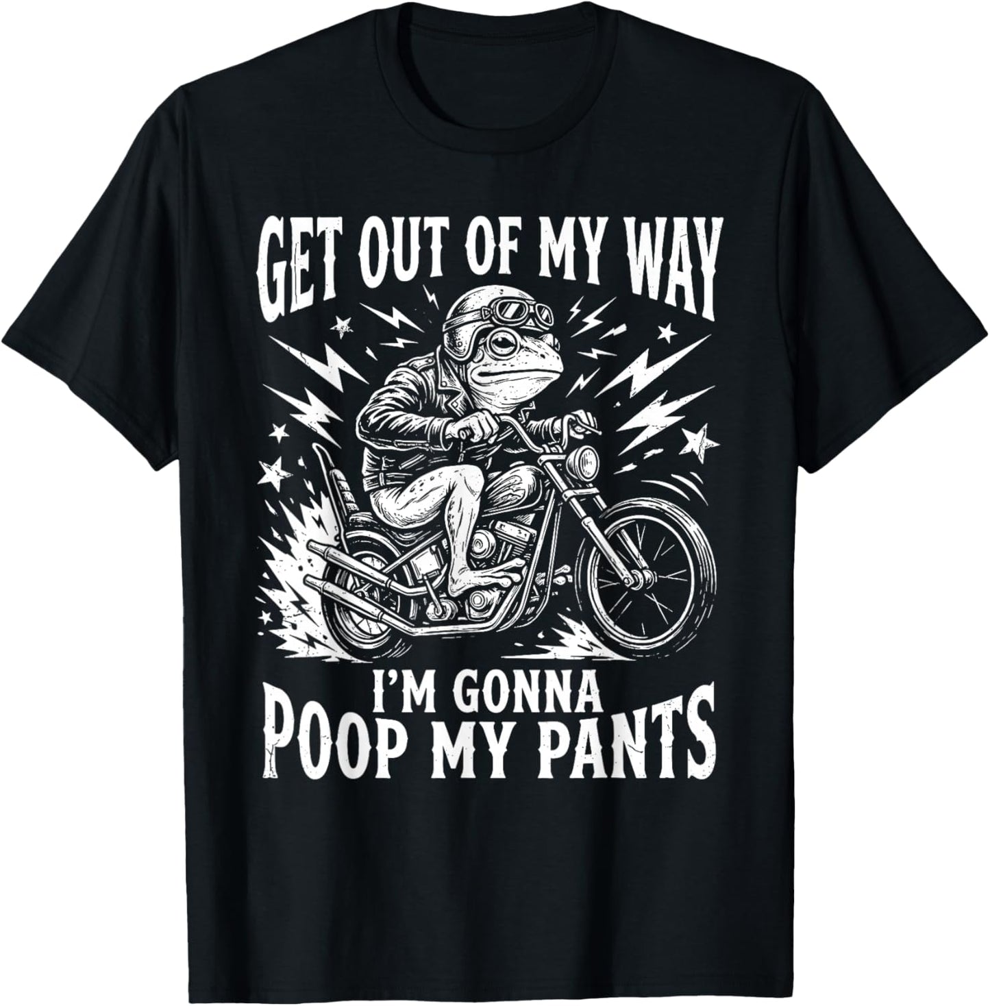 Get Out of My Way I'm Gonna Poop My Pants T-Shirt - T-Shirt | Black