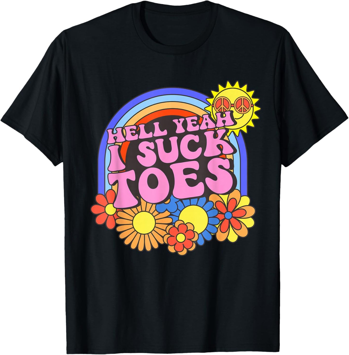 Inappropriate Hell Yeah I Suck Toes Embarrassing Adult Humor T-Shirt - T-Shirt | Black