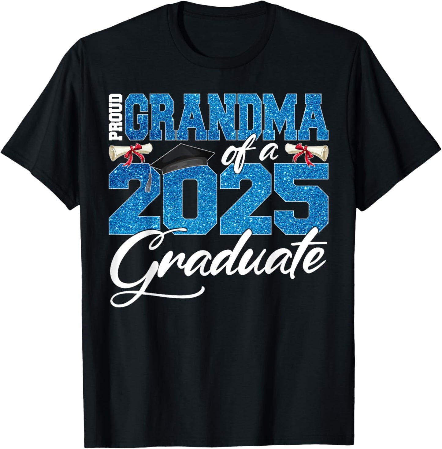 Proud Grandma Of A Class Of 2025 Senior Graduate Men Women T-Shirt - T-Shirt | Black