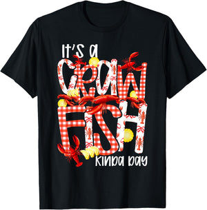 It's A Crawfish Kinda Day Crawfish Lover Crawfish Boil T-Shirt - T-Shirt | Black